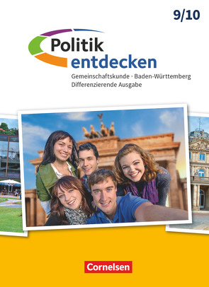 Politik entdecken – Gemeinschaftskunde Differenzierende Ausgabe Baden-Württemberg – Band 2: 9./10. Schuljahr von Berger-v. d. Heide,  Thomas, Haefner,  Edith, Holzwarth,  Ulrike, Iglesias-Dunz,  Elke, Rau,  Jonas, Schaechterle,  Lothar, Willfahrt,  Wolfram, Wolpert,  Christian