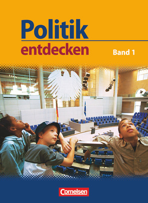 Politik entdecken – Gymnasium Nordrhein-Westfalen – Band 1 von Berger-v. d. Heide,  Thomas, Breithack,  Christoph, Di Pardo,  Nadine, Falk,  Dietmar, Held,  Sabine, Herkenrath,  Elisabeth, Holstein,  Karl-Heinz