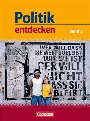 Politik entdecken – Gymnasium Nordrhein-Westfalen – Band 2 von Berger-v. d. Heide,  Thomas, Bernert,  Claudia, Bernert,  Wilhelm, Brokemper,  Peter, Di Pardo,  Nadine, Ernst,  Christian-Magnus, Gerken,  Bernd