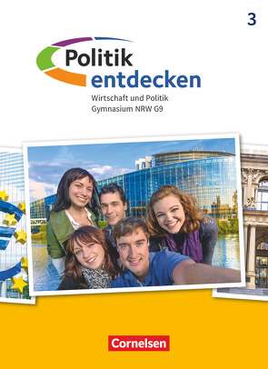 Politik entdecken – Gymnasium Nordrhein-Westfalen – Neubearbeitung – Band 3