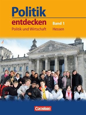 Politik entdecken – Politik und Wirtschaft Hessen – Band 1: 7. Schuljahr von Berger-v. d. Heide,  Thomas, Breithack,  Christoph, Di Pardo,  Nadine, Drescher,  Andrea, Falk,  Dietmar, Harter-Meyer,  Renate, Held,  Sabine, Stachwitz,  Reinhard