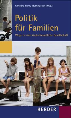 Politik für Familien von Henry-Huthmacher,  Christine