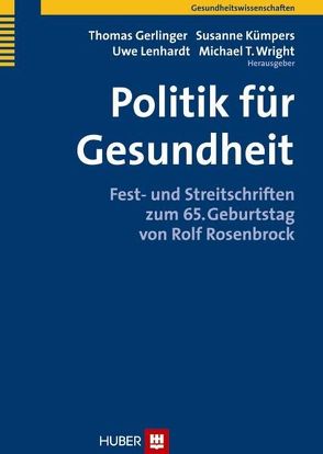 Politik für Gesundheit von Gerlinger,  Thomas, Kümpers,  Susanne, Lenhardt,  Uwe, Wright,  Michael T