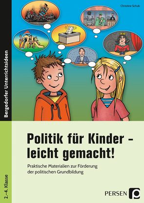 Politik für Kinder – leicht gemacht! von Schub,  Christine