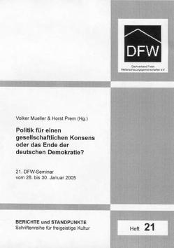 Politik für einen gesellschaftlichen Konsens oder das Ende der deutschen Demokratie? von Grahl,  Jürgen, Günther,  Wolfgang, Michalke,  Dietmar, Mueller,  Volker, Prem,  Horst