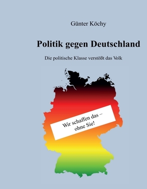 Politik gegen Deutschland von Köchy,  Günter