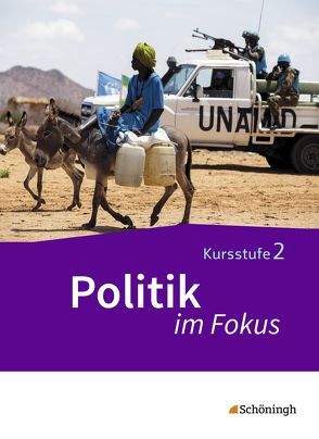 Politik im Fokus – Arbeitsbücher für Gemeinschaftskunde in der Kursstufe des Gymnasiums (2-stündig) in Baden-Württemberg von Herzig,  Karin, Schatz,  Christina