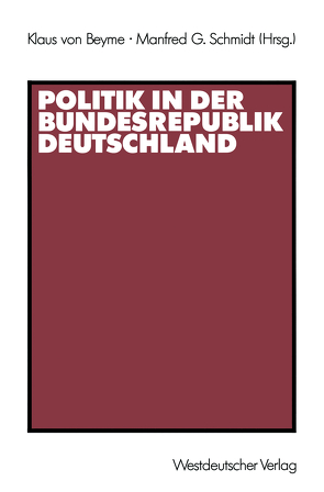 Politik in der Bundesrepublik Deutschland von Schmidt,  Manfred G., von Beyme,  Klaus