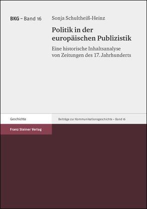 Politik in der europäischen Publizistik von Schultheiß-Heinz,  Sonja