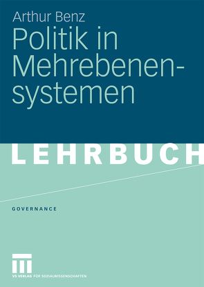 Politik in Mehrebenensystemen von Benz,  Arthur