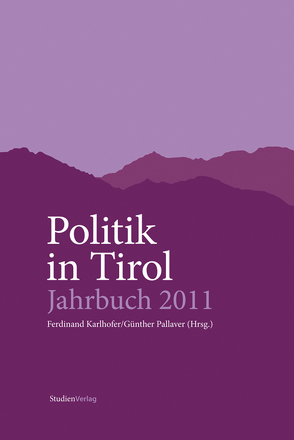 Politik in Tirol. Jahrbuch 2011 von Karlhofer,  Ferdinand, Pallaver,  Günther