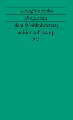 Politik mit dem Wohlfahrtsstaat von Offe,  Claus, Vobruba,  Georg