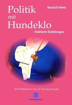 Politik mit Hundeklo von Hebel,  Randolf, Kludig-Hempel,  Ute