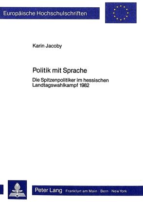 Politik mit Sprache von Jacoby,  Karin