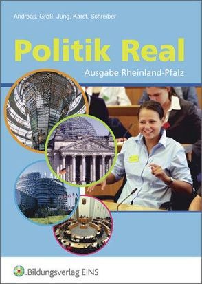 Politik Real von Andreas,  Heinz, Groß ,  Hermann, Jung,  Günter, Karst,  Bernd, Schreiber,  Bernd