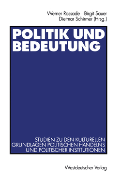 Politik und Bedeutung von Rossade,  Werner, Sauer,  Birgit, Schirmer,  Dietmar