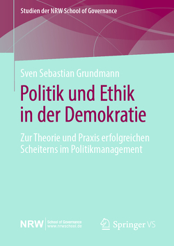 Politik und Ethik in der Demokratie von Grundmann,  Sven Sebastian