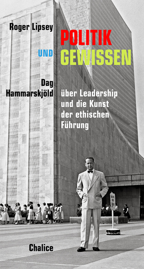 Politik und Gewissen von Cathomas,  Robert, Hammarskjöld,  Dag, Jacobsen,  Helga, Lipsey,  Roger