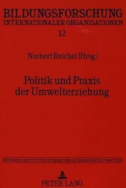 Politik und Praxis der Umwelterziehung von Reichel,  Norbert