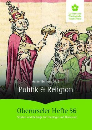 Politik und Religion – ein schwieriges Verthältnis von Barnbrock,  Christoph, Behrens,  Achim, Klän,  Werner, Salzmann,  Jorg Christian, Silva,  Gilberto da