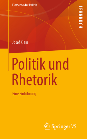 Politik und Rhetorik von Klein,  Josef