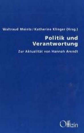 Politik und Verantwortung von Klinger,  Katherine, Meints,  Waltraut, Othmer,  Regine