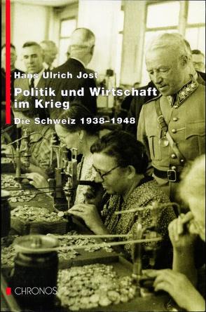 Politik und Wirtschaft im Krieg von Jost,  Hans U