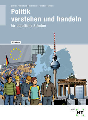 Politik verstehen und handeln von Dietrich,  Ralf, Neumann,  Dunja, Sennlaub,  Markus, Thikötter,  Gesche, Woitas,  Martina