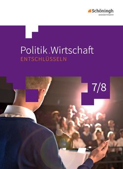 Politik/Wirtschaft entschlüsseln – Für Gymnasien (G8) in Nordrhein-Westfalen von Frintrop-Bechthold,  Doris, Heimeroth,  Werner, Kaiser,  Sarah, Kinzl,  Rebecca, Löbke,  Julia, Markussen,  Michael, von Rüden,  Reinhold