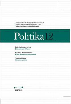 Politika 12 von (Herausgeber),  Günther Pallaver, Atz,  Hermann, Benedikter,  Roland, Benedikter,  Thomas, Cesare,  Giuseppe De, Gatterer,  Joachim, Hilpold,  Peter, Krois,  Kris, Larch,  Martin, Lengauer,  Günther, Luca,  Gabriele Di, Medda-Windischer,  Roberta, Palermo,  Francesco, Perathoner,  Christoph, Thoma,  Nadja, Trenker,  Andreas, Zendron,  Alessandro