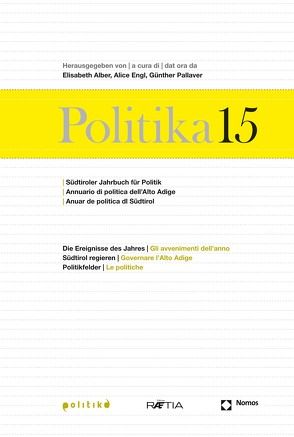 Politika 15 von Alber,  Elisabeth, Bisello,  Adriano, Cerea,  Gianfranco, Domorenok,  Ekaterina, Engl,  Alice, Pallaver,  Günther, Perini,  Stefan, Plörer,  Franz, Pramstrahler,  Werner, Südtiroler Gesellschaft für Politikwissenschaft, Vogliotti,  Silvia, Wisthaler,  Verena