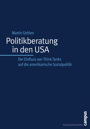 Politikberatung in den USA von Gehlen,  Martin