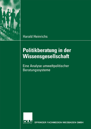 Politikberatung in der Wissensgesellschaft von Heinrichs,  Harald