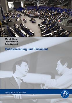 Politikberatung und Parlament von Brown,  Mark, Lentsch,  Justus, Weingart,  Peter