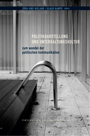 Politikdarstellung und Unterhaltungskultur von Berendt,  Ulrike, Dörner,  Andreas, Eggert,  Susanne, Goettlich,  Udo, Graf,  Achim, Holtz-Bacha,  Christina, Ismar,  Georg, Kamps,  Klaus, Koch-Baumgarten,  Sigrid, Kugler,  Christine, Lauber,  Achim, Lovric,  Ingrid, Mittag,  Jürgen, Nieland,  Jörg Uwe, Schnell,  Uta, Strasser,  Hermann, Turowski,  Jan, Vogt,  Ludgera