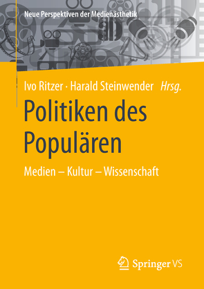 Politiken des Populären von Ritzer,  Ivo, Steinwender,  Harald