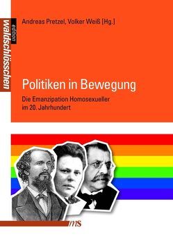 Politiken in Bewegung von Bartholomae,  Joachim, Bruns,  Claudia, Dobler,  Jens, Domeier,  Norman, Fischer,  Sigmar, Grumbach,  Detlef, Holy,  Michael, Keilson-Lauritz,  Marita, Klauda,  Georg, Micheler,  Stefan, Ploetz,  Kirsten, Pretzel,  Andreas, Schader,  Heike, Weiß,  Volker, Woltersdorff,  Volker