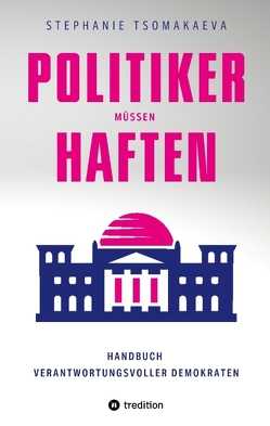 POLITIKER MÜSSEN HAFTEN von Feldbaum,  Matthias, Peuschel,  Matthias, Tsomakaeva,  Stephanie