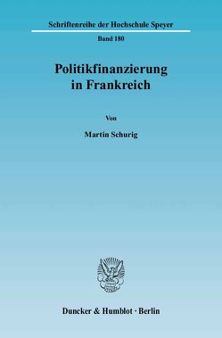 Politikfinanzierung in Frankreich. von Schurig,  Martin