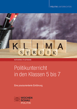 Politikunterricht in den Klassen 5 bis 7 von Studtmann,  Katharina