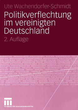 Politikverflechtung im vereinigten Deutschland von Wachendorfer-Schmidt,  Ute