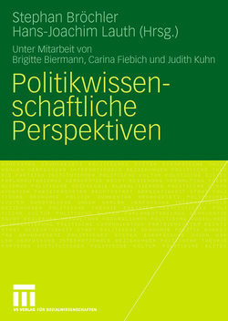 Politikwissenschaftliche Perspektiven von Biermann,  Brigitte, Bröchler,  Stephan, Fiebich,  Carina, Kuhn,  Judith, Lauth,  Hans-Joachim