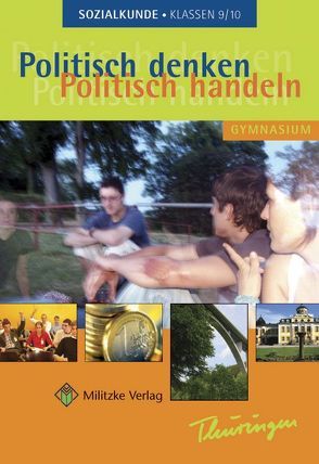 Politisch denken – politisch handeln / Landesausgabe Thüringen – Sozialkunde von Deichmann,  Carl