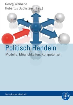 Politisch Handeln von Buchstein,  Hubertus, Weißeno,  Georg