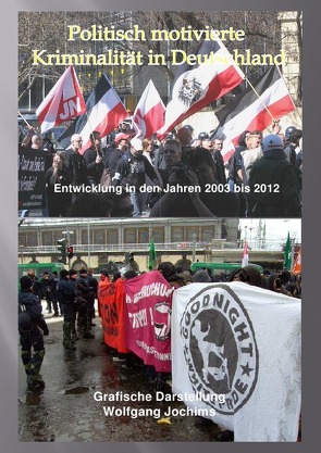 Politisch motivierte Kriminalität in Deutschland 2003 bis 2012 von Jochims,  Wolfgang