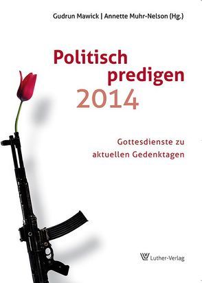 Politisch predigen 2014 von Mawick,  Gudrun, Muhr-Nelson,  Annette