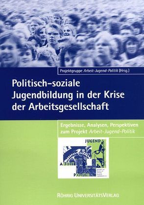 Politisch-soziale Jugendbildung in der Krise der Arbeitsgesellschaft von Hirsch,  Peter