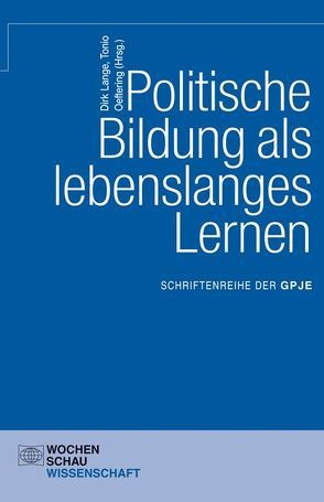 Politische Bildung als lebenslanges Lernen von Lange,  Dirk, Oeftering,  Tonio