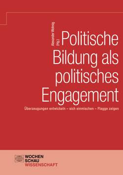 Politische Bildung als politisches Engagement von Wohnig,  Alexander