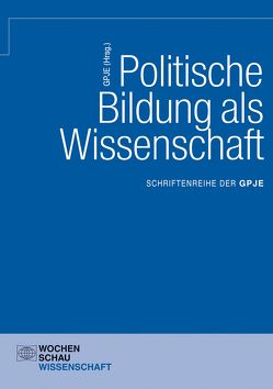 Politische Bildung als Wissenschaft von GPJE